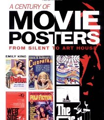 A Century of Movie Posters: From Silent to Art House A superb production, covering movie posters throughout the 20th Century. A must-have for any fan of the movies, and certainly for collectors of movie paper....